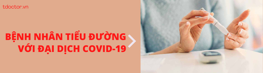 BỆNH NHÂN TIỂU ĐƯỜNG VỚI ĐẠI DỊCH COVID-19